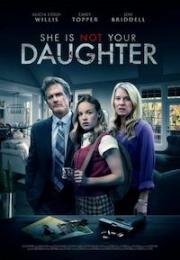 Она не твоя дочь (She Is Not Your Daughter) (2024)