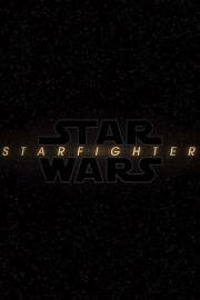 Звёздные войны: Звёздный истребитель (Star Wars: Starfighter) (2027)